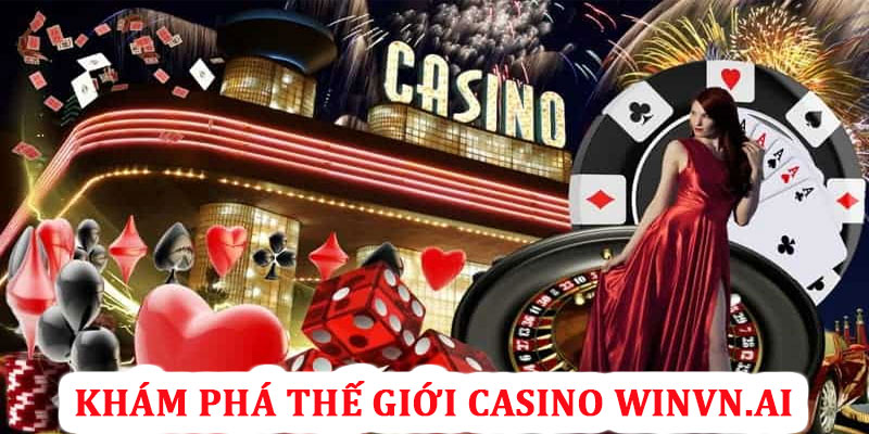 Khám phá thế giới cá cược hấp dẫn tại casino Winvn