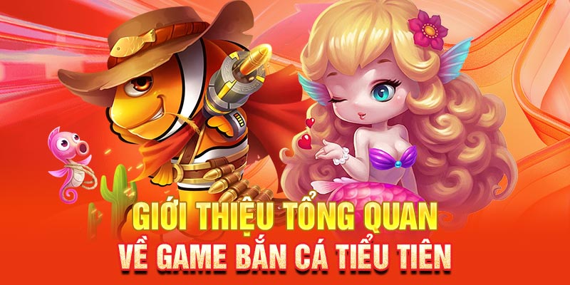 bắn cá tiểu tiên